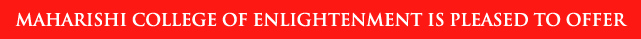 Maharishi College of Enlightenment is pleased to offer