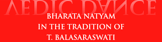 Bharata Natyam in the tradition of T. Balasaraswati